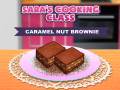 Cluiche Sara`s Cooking Class Caramel Nut Brownie