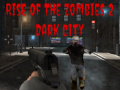 Cluiche Rise of the Zombies 2 Dark City