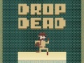 Cluiche Drop Dead