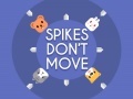 Cluiche Spikes Don't Move