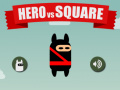 Cluiche Hero vs Square