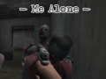 Cluiche Me Alone  