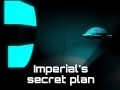 Cluiche Imperial's Secret Plan