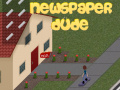 Cluiche Newspaper Dude