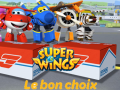 Cluiche Super Wings: Le bon choix