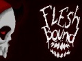 Cluiche Flesh bound