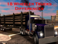 Cluiche 18 Wheeler Trucks Differences