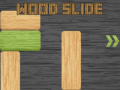 Cluiche Wood Slide