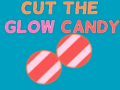Cluiche Cut The Glow Candy
