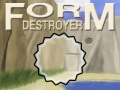 Cluiche Form Destroyer