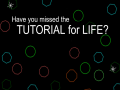 Cluiche Have You Missed The Tutorial For Life?