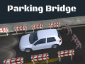 Cluiche 3D Parking Bridge