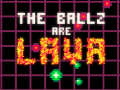 Cluiche The Ballz are Lava