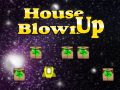 Cluiche House Blown Up