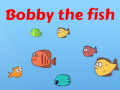 Cluiche Bobby the Fish