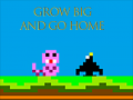 Cluiche Grow Big and Go Home
