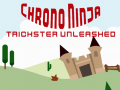 Cluiche Chrono Ninja: Trickster Unleashed