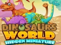 Cluiche Dinosaurs World Hidden Miniature