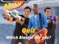 Cluiche Nerf: Quiz Which Blaster are you?