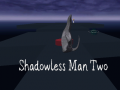 Cluiche Shadowless Man Two