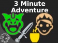 Cluiche 3 Minute Adventure
