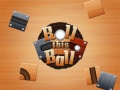 Cluiche Roll This Ball