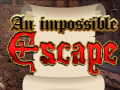 Cluiche An Impossible Escape