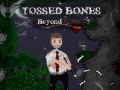 Cluiche Tossed Bones: Beyond Love