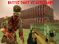 Cluiche Battle Swat vs Mercenary