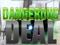 Cluiche Dangerous Deal