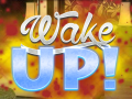Cluiche Wake Up!