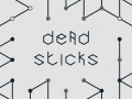 Cluiche Dead Sticks