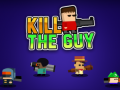 Cluiche Kill The Guy