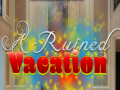 Cluiche A Ruined Vacation