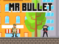 Cluiche Mr Bullet
