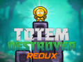 Cluiche Totem Destroyer Redux