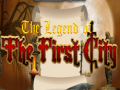 Cluiche The legend of the First City