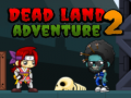 Cluiche Dead Land Adventure 2