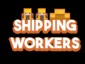 Cluiche Shipping Workers