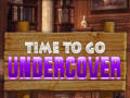 Cluiche Time To Go Undercover