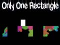 Cluiche only one rectangle