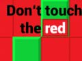 Cluiche Don't Touch The Red
