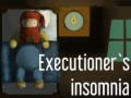 Cluiche Executioner's insomnia