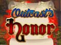 Cluiche Outcasts Honor