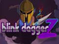 Cluiche Blink Dagger Z