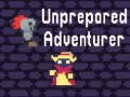 Cluiche Unprepared Adventurer