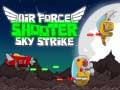 Cluiche Air Force Shooter Sky Strike