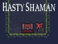 Cluiche Hasty Shaman