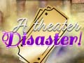 Cluiche A Theater Disaster