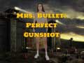 Cluiche Mrs Bullet: Perfect Gunshot